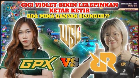 Cici Violet Bebas Ada Apa Dengan Rrq Mika Gpx Basreng Vs Rrq Mika