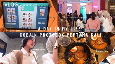 VLOG 4 Days In My Life Cobain Photobox Pertama Kali Ramen Time Match