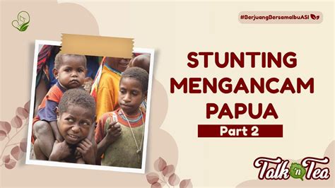 Secercah Harapan Untuk Masa Depan Papua TalknTea Eps 3 Part 2 YouTube