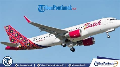 Update Rute Baru Pesawat Kini Maskapai Batik Air Layani Penerbangan Jakarta Ke Penang Pp