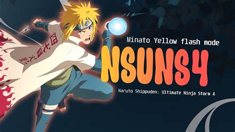 Minato Yellow Flash Mode Naruto Shippuden Ultimate Ninja Storm 4