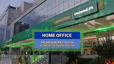 Sem Experi Ncia Unimed Abre Vaga Home Office Sal Rio De R