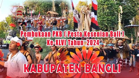 Parade Pesta Kesenian Bali PKB 2024 Duta Kabupaten Bangli YouTube