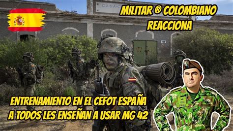 Militar Colombiano Reacciona Entrenamiento En El Cefot Espa A