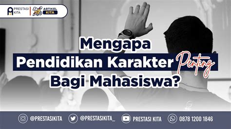 Mengapa Pendidikan Karakter Penting Bagi Mahasiswa Prestasi Kita