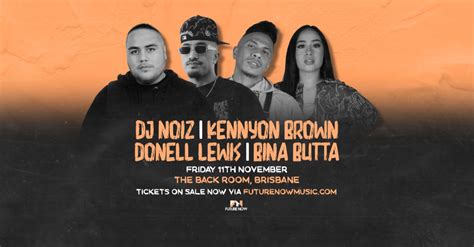 Buy Tickets DJ Noiz Kennyon Brown Donell Lewis Bina Butta