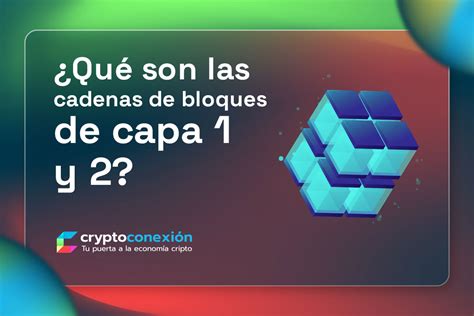 Las Cadenas De Bloques Capa Y Cryptoconexi N