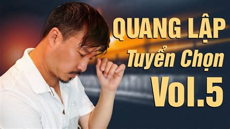 Quang LẬp Vol 5 Liên Khúc Quang Lập Trọn Bộ 30 Bài Nhạc Vàng Chất