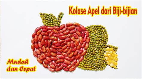 Cara Membuat Kolase Apel Dari Biji Bijian Ii Kolase Apel Dari Bahan