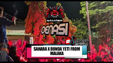 Dj Viral Sahara X Bunda Yeti From Malaka Rocky Maconer Youtube