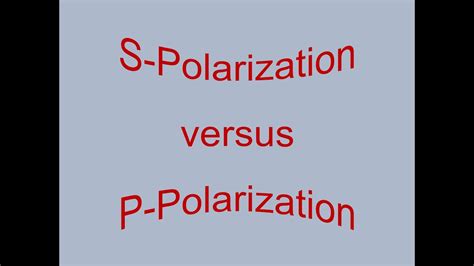 S Polarization Versus P Polarization Explained Readymade Notes For