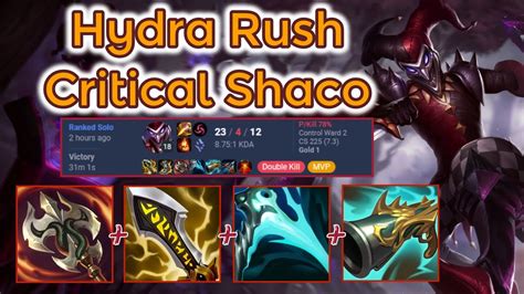 23 Kills Hydra Rush Crit Shaco S13 Ranked League Of Legends Full