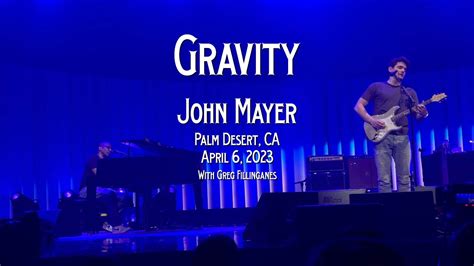 John Mayer Gravity Palm Desert CA YouTube