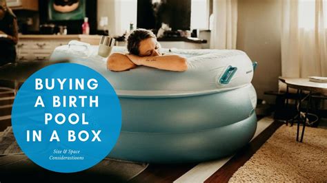 Buying A Birth Pool In A Box Space And Size Considerations Birth Pool