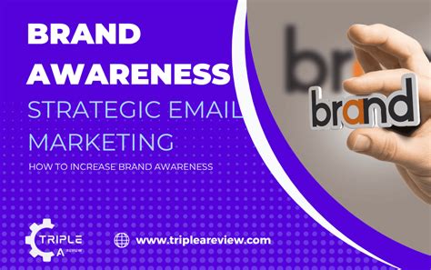 How To Boost Brand Awareness With Strategic Email Marketing