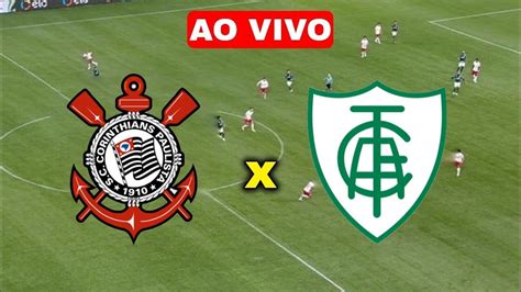 Assistir Corinthians X Am Rica Mg Ao Vivo Online Gr Tis Hd