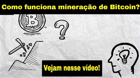 Como Funciona A Mineração Do Bitcoin Youtube