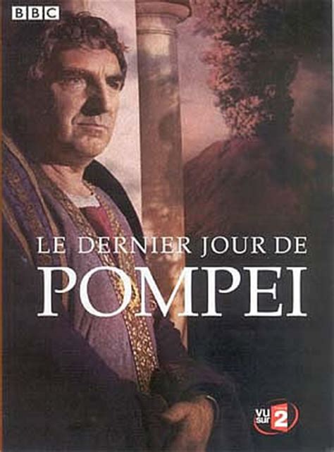 Peplums Le dernier jour de Pompéi Docu fiction tv