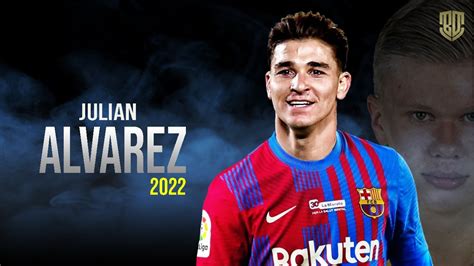 Julian Alvarez The New Haaland Welcome To Fc Barcelona Crazy