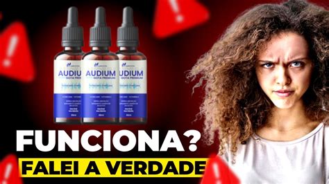 Audium Max Gotas CUIDADO Audium funciona mesmo Audium Gota é bom