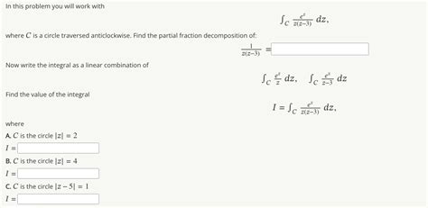 Solved In This Problem You Will Work With ∫cz Z−3 Ezdz