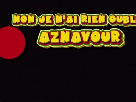 Karaoke Aznavour Non Je N Ai Rien Oubli Vid O Dailymotion