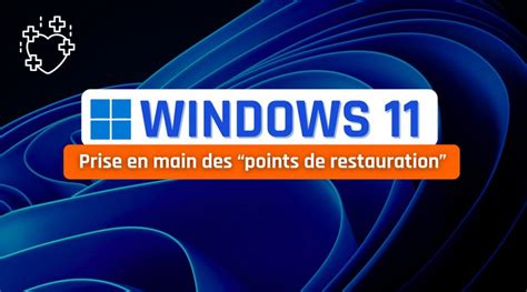 Windows Cr Er Restaurer Et Supprimer Un Point De Restauration