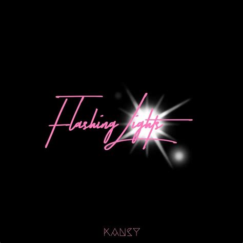 Kansy Flashing Lights Lyrics Genius Lyrics