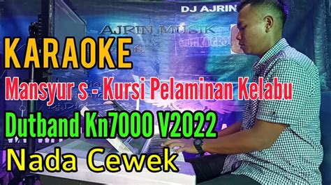 Pelaminan Kelabu Dutband Kn Karaoke Mansyur S Nada Wanita