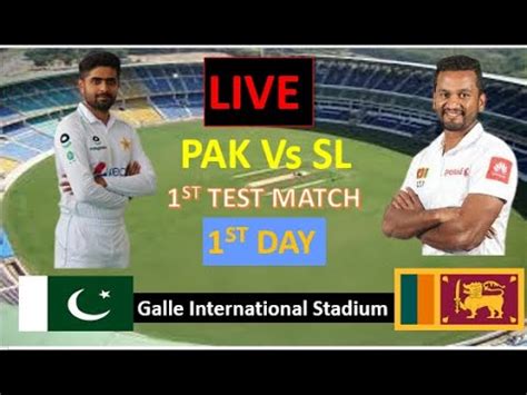 LIVE PAK Vs SL 1ST TEST MATCH 1ST DAY I PAK Vs SL LIVE MATCH TODAY