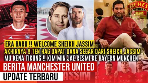 New Era Mufc Semakin Dekat Welcome Sheikh Jassim Kecewa Kim Min