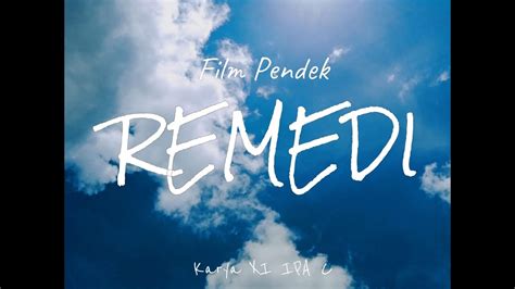 REMEDI Film Pendek SMAN 1 SINGOSARI XI IPA C YouTube