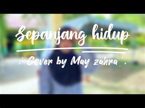 Sepanjang Hidup Maher Zain Cover By May Zahra YouTube