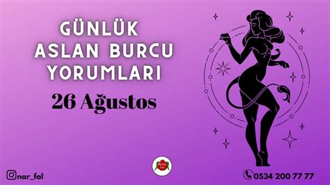 Günlük Burç Yorumları 26 Ağustos Nar Fal Burç yorumları