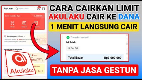 Terbaru Tanpa Jasa Gestun Cara Cairkan Limit Akulaku Ke Dana Cara