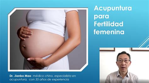 Acupuntura Para Fertilidad Femenina I Dr Mao Youtube