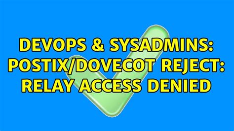 DevOps SysAdmins Postix Dovecot Reject Relay Access Denied 3