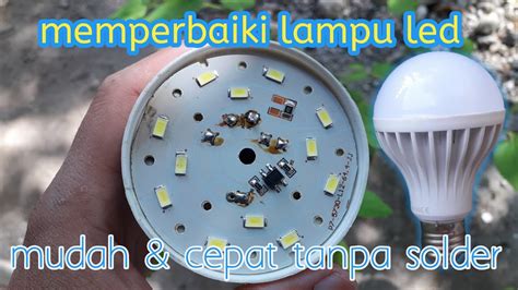 Tanpa Modal Cara Memperbaiki Lampu Led Mati Total Tanpa Solder