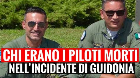 Chi Erano Giuseppe Cipriano E Marco Meneghello I Piloti Morti A Guidonia Nello Scontro Tra