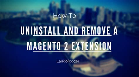 How To Uninstall And Remove Magento Extension Magento Tutorial And