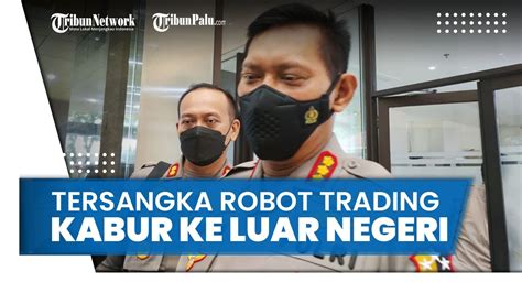 Tersangka Robot Trading Fahrenheit Diduga Kabur Ke Luar Negeri Polisi