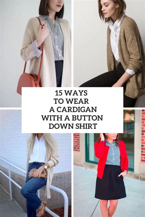 15 Ways To Wear A Cardigan With A Button Down Shirt Styleoholic