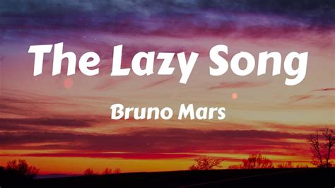 Bruno Mars The Lazy Song Lyrics Youtube