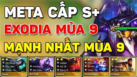 HUỶ DIỆT LOBBY VỚI META CẤP S EXODIA MẠNH NHẤT MÙA 9 ĐANG GÂY BÃO KHI