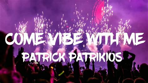 🎵come Vibe With Me Patrick Patrikios🎧 Free Copyright No Copyright