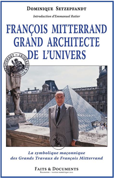 GRAND ARCHITECTE FRANÇOIS MITTERRAND DE L UNIVERS Dominique