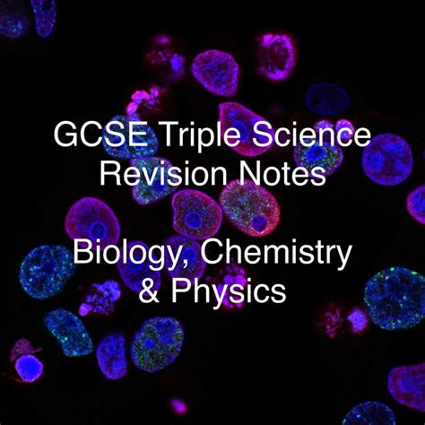 Gcse Triple Science Bundle Physics Chemistry And Biology Revision Notes