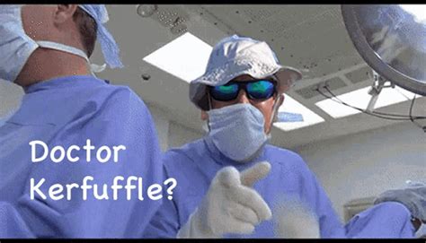 Doctor Kerfuffle Funny S  Doctor Kerfuffle Funny S Funniest Meme Discover And Share S