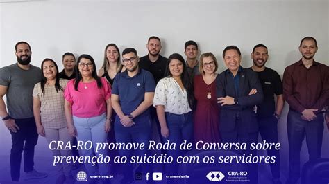 Cra Ro Promove Roda De Conversa Sobre Preven O Ao Suic Dio Os