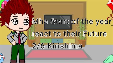 MHA Start Of The Year React To Their Future 2 6 Kirishima YouTube